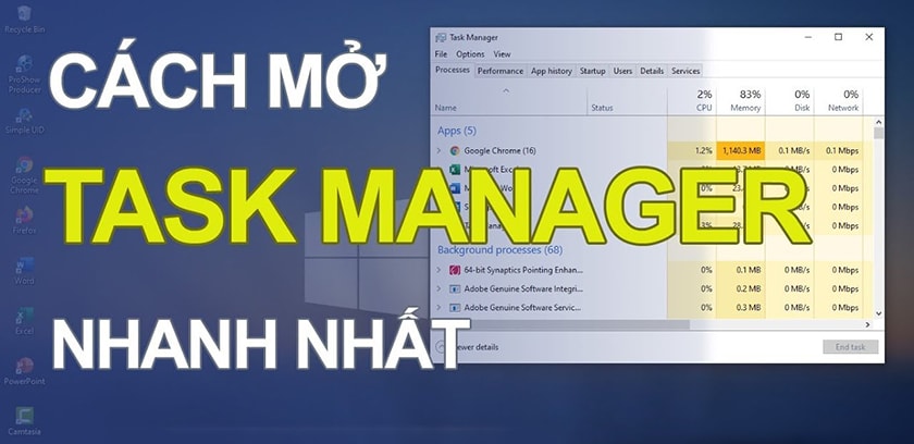 Cách Mở Task Manager Trên Win 7 Và Win 10 Đơn Giản Nhất