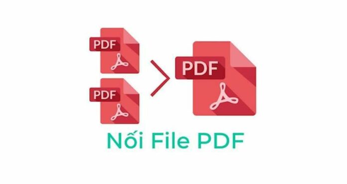 Tổng hợp các phần mềm nối, ghép file PDF dễ sử dụng nhất