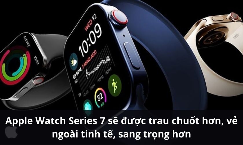 Apple Watch S7 có gì nổi bật?