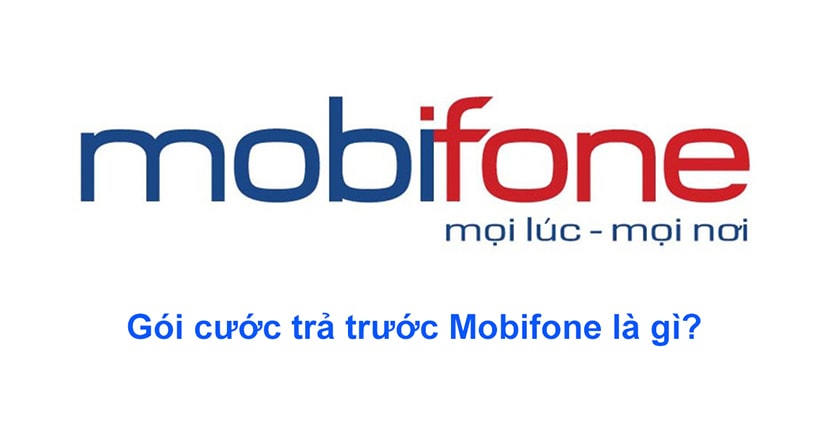 Gói cước trả trước Mobifone là gì?