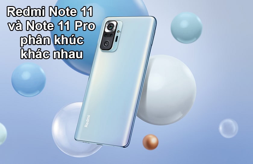 Nên mua Xiaomi Redmi Note 11 hay Note 11 Pro