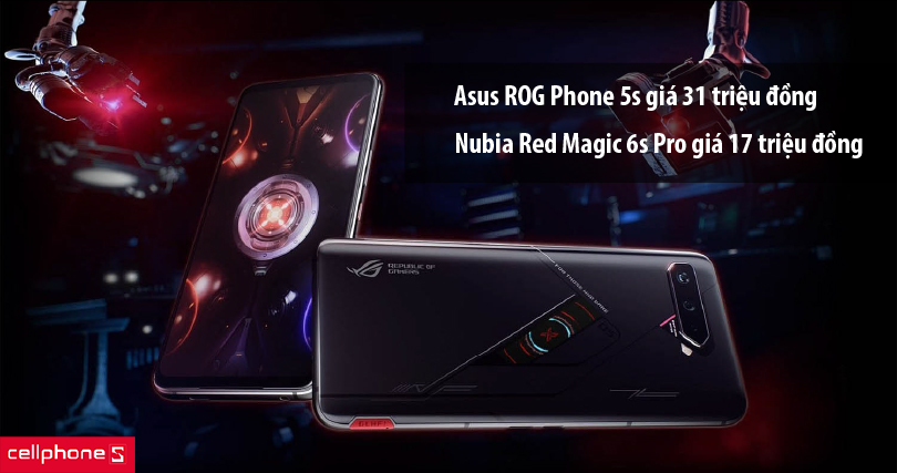Nubia Red Magic 6s Pro và Asus ROG Phone 5s giá bao nhiêu?