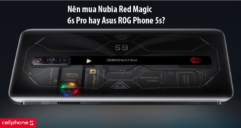 Nên mua Nubia Red Magic 6s Pro hay Asus ROG Phone 5s?