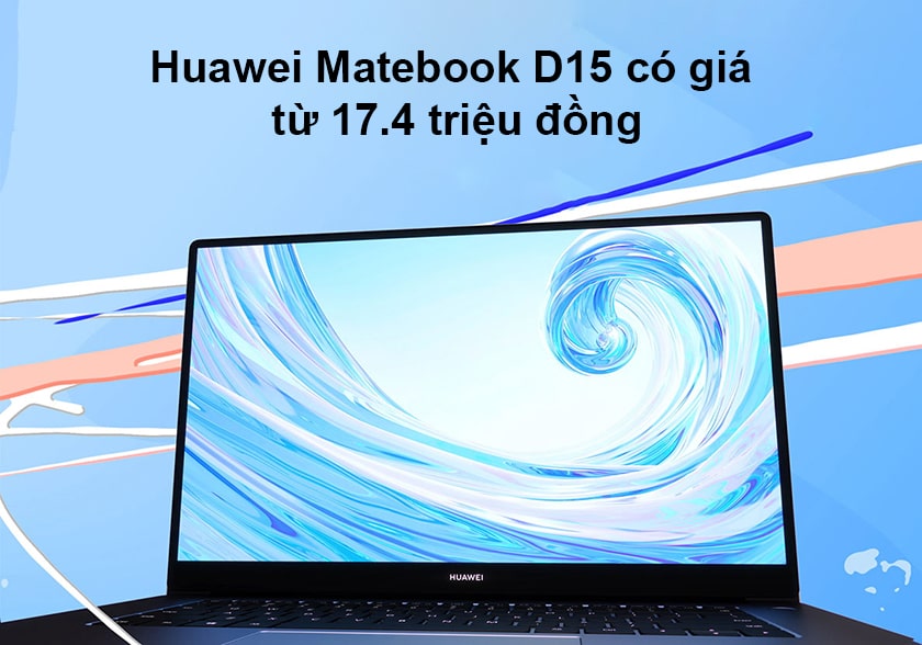 Laptop Huawei Matebook D15 giá bao nhiêu tiền?