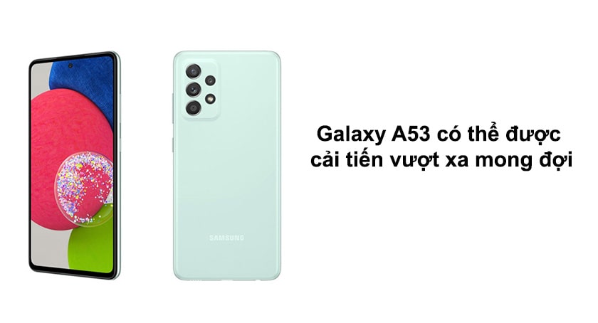 Galaxy A53 có thể được cải tiến vượt xa mong đợi