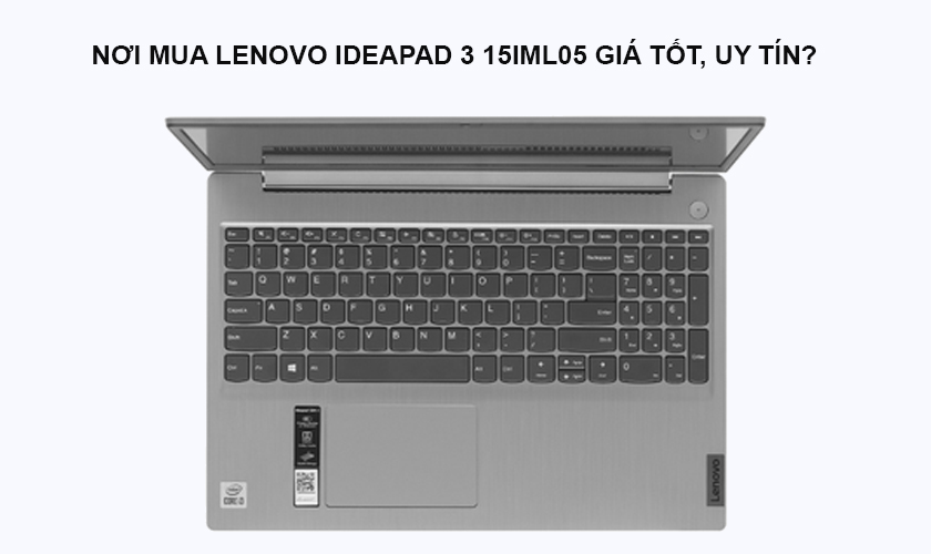 Nơi mua Lenovo Ideapad 3 15IMl05 giá tốt, uy tín?