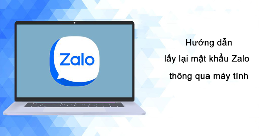 Hướng dẫn lấy lại mật khẩu Zalo thông qua máy tính