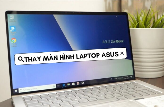 thay màn hình laptop Asus giá bao nhiêu tiền