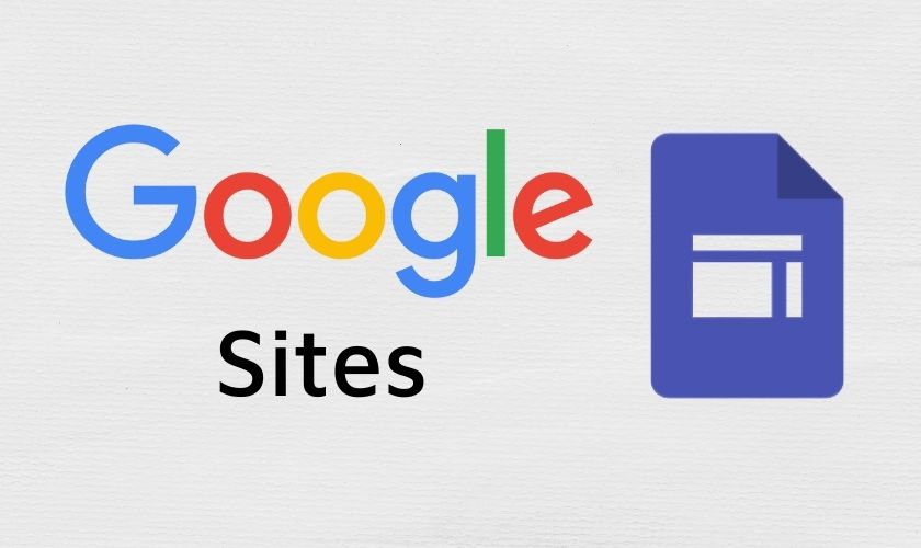 Google sites là gì? Dùng để làm gì? 
