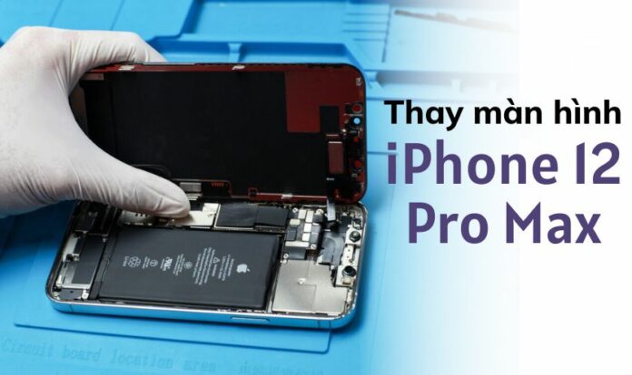 Giá thay màn hình iPhone 12 Pro Max