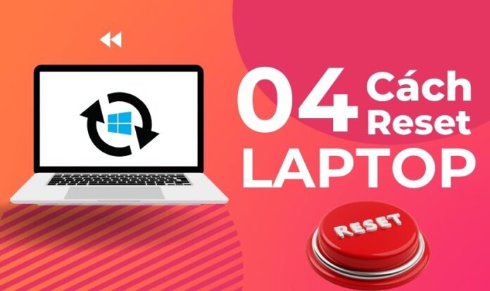 Cách reset laptop