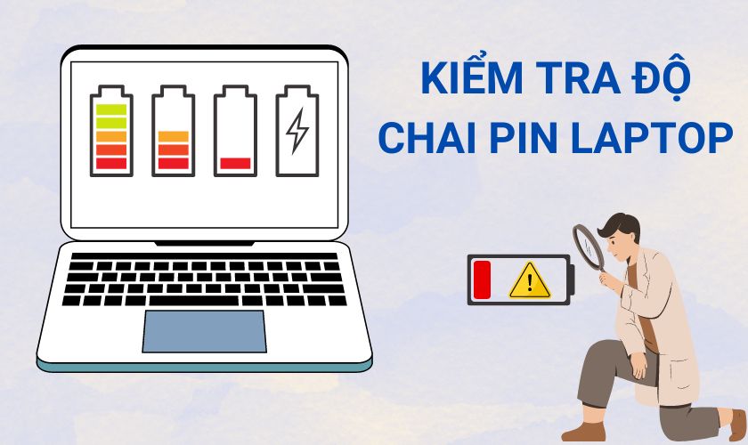 4 Cách kiểm tra độ chai pin trên laptop nhanh, đơn giản